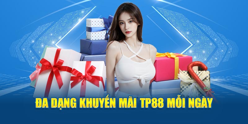 Đa dạng khuyến mãi TP88 mỗi ngày