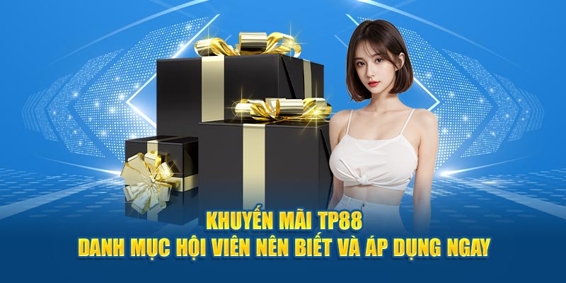 Nhận khuyến mãi TP88 hiệu quả với các tips đơn giản