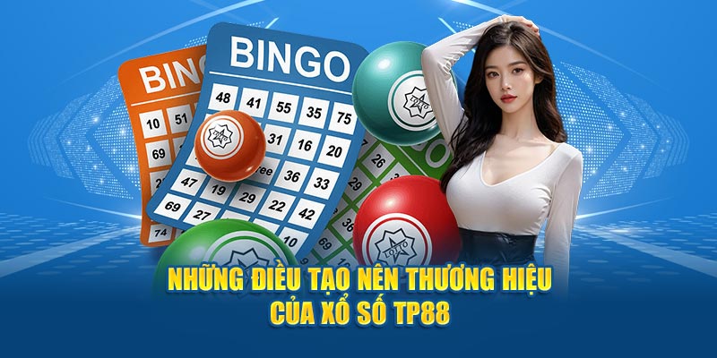 Những điều tạo nên thương hiệu của xổ số tp88