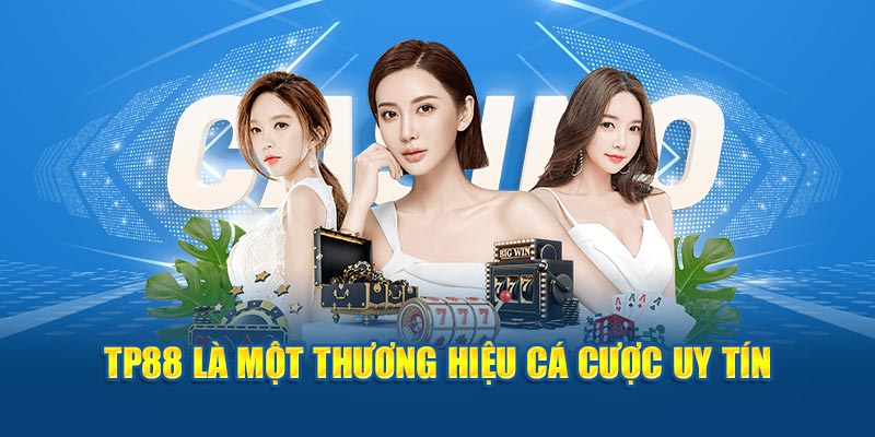 Tp88 là một thương hiệu cá cược uy tín