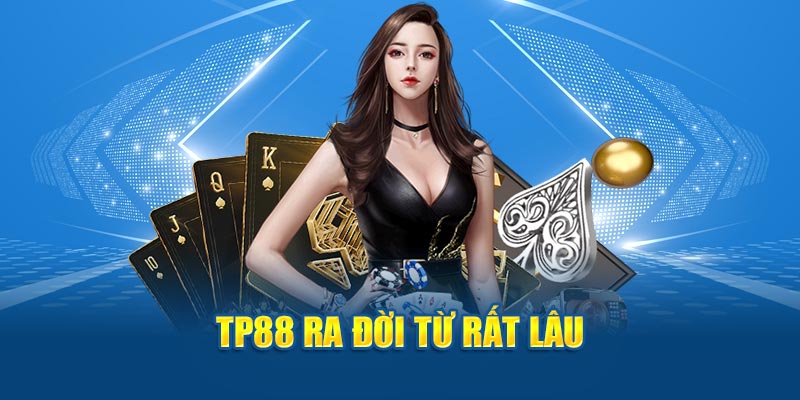 TP88 ra đời từ rất lâu